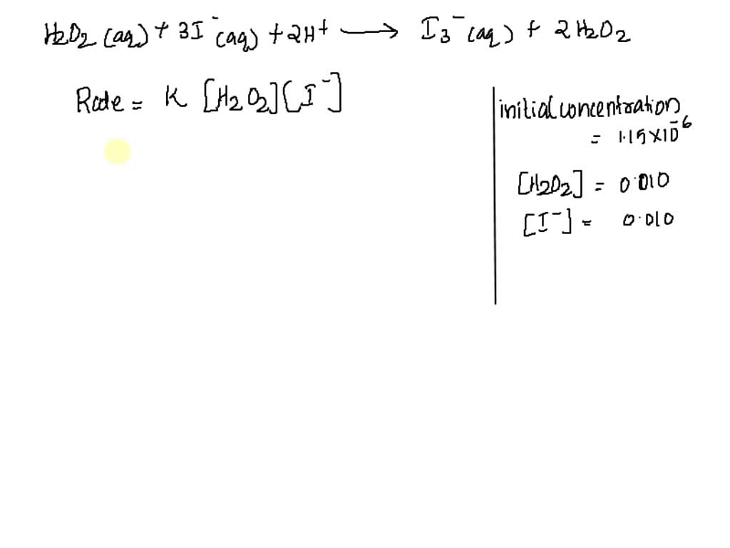 SOLVED The oxidation of iodide ion by hydrogen peroxide in an acidic