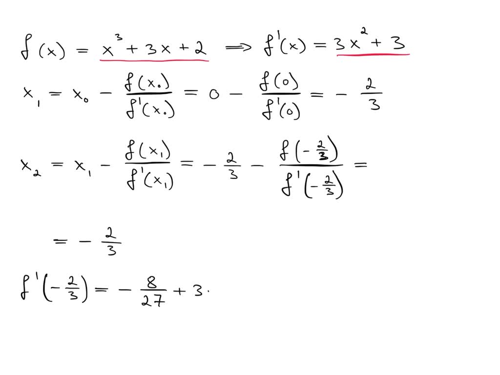 SOLVED: Use Newton's method to estimate the one real solution of x3+3x ...