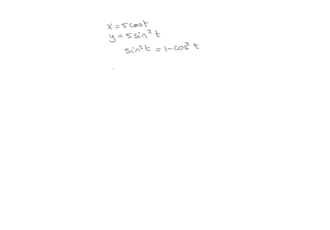 given-the-parametric-equations-below-find-the-cartesian-equation-and-show-the-steps-you-took-in-order-to-get-to-your-answer-x-5cost-y-5sin2-66846