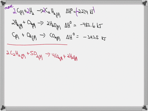 find-h-of-the-reaction-2c2h2g-5o2g-4co2g-2h2og-as-it-is-written-given-the-following-2cs-h2g-c2h2g-h-2274-kj-2h2g-o2g-2h2og-h-4836-kj-cs-o2g-co2g-h-3935-kj-23747