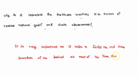 summarize-your-thoughts-in-a-minimum-of-2-sentences-on-why-is-it-important-for-healthcare-workers-to-be-aware-of-various-cultures-grief-and-death-observances-37028