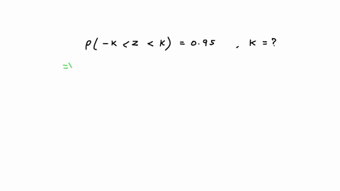 quzieiza-2-oryentri-zhas-_-standard-normal-distribution-the-value-ofk-hint-draw-sketch-and-mark-in-n-mezn-anoemnanno-viation-ifkis-a-positive-number-and-p-k-zk-095-hzt-is-remembcr-that-the-n-43532