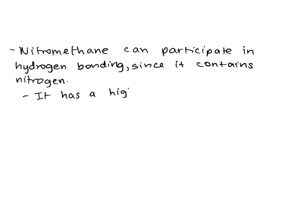SOLVED The molecules nitromethane and 2 propanol have roughly the