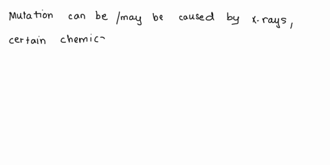 select-the-best-answer-or-answers-from-the-choices-given-mutations-may-be-caused-by-a-x-rays-b-certain-chemicals-c-radiation-from-ionizing-radioisotopes-d-all-of-these-23907