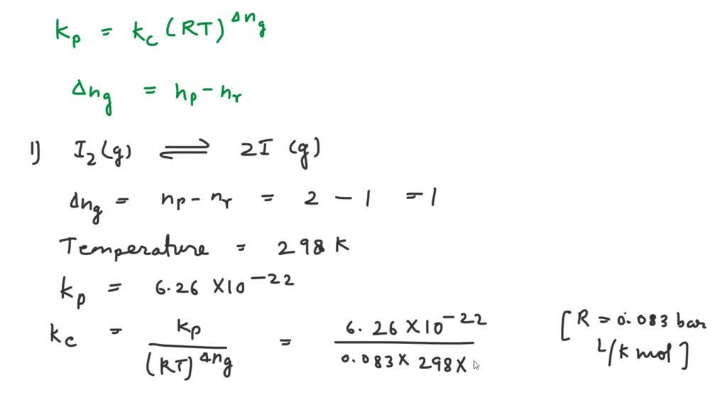 SOLVED: Calculate Kc For The Following Reactions A. I2 (g) = 2 I(g) (Kp ...