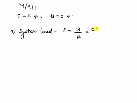 1-consider-an-mm1-queuing-system-with-an-arrival-rate-a04-and-service-rate-u05-i-compute-the-system-load-and-tell-if-the-system-stable-or-not-11-compute-the-average-number-of-customers-in-th-74916