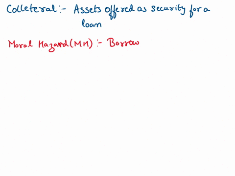3points-briefly-define-the-following-concepts-as-they-are-used-in-banking-collateral-moral-hazard-mh-and-adverse-selection-as-note-if-you-use-examples-they-must-be-related-to-financebanking-43464