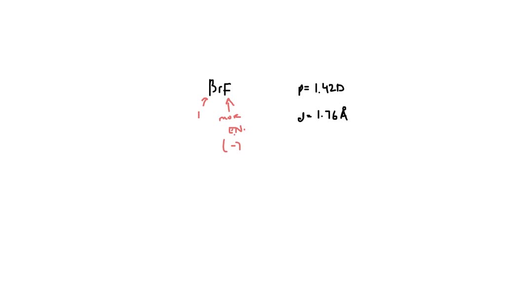 SOLVED The molecule bromine monofluoride, BrF, has a dipole moment of