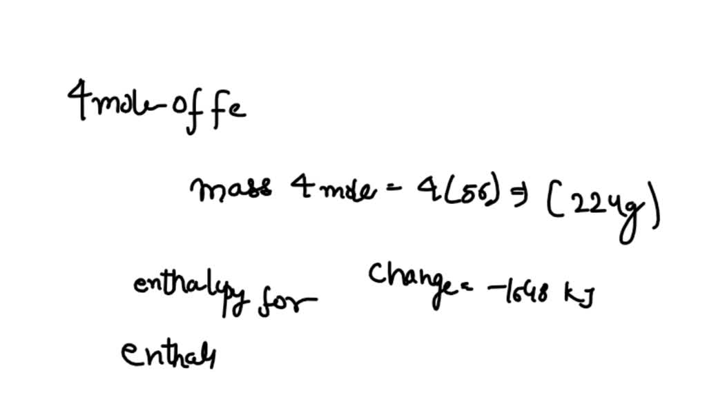 SOLVED Calculate the change in enthalpy when 2.00 g of Fe at 25Â°C and