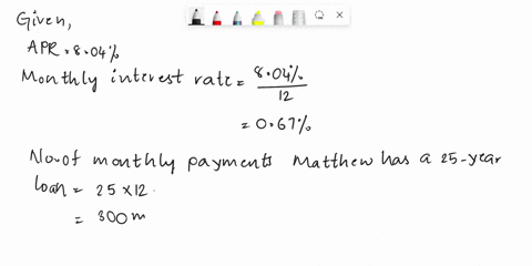 matthew-obtains-a-25-year-149000-house-loan-with-an-apr-of-804-what-is-his-monthly-payment-73559
