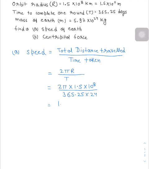 estimate-the-centripetal-acceleration-of-the-earth-in-its-orbit-around-the-sun-first-find-the-speed-of-the-earth-assuming-that-the-earths-orbit-is-a-circle-of-15x108-km-radius-and-that-the-e-30978