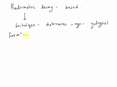 queseion-57-the-technique-called-radiometric-dating-based-on-the-steady-clocklike-decay-of-certain-radioactive-isotopes-over-time-the-assumption-that-radloactive-isotopes-accumulate-in-fossi-60628