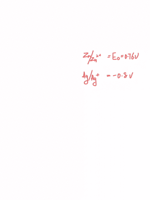the-standard-oxidation-potential-of-zinc-and-silver-in-water-at-298-k-are-zns-zn2-2e-e-076-v-2ags-ag-2e-e-080-v-which-of-the-following-reactions-actually-take-place-a-zns-2ag-aq-znaq-2ags-b-09749