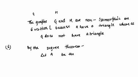 find-and-draw-two-graphs-on-6-vertices-that-have-the-same-degree-sequence-but-are-not-isomorphic-6-the-degree-theorem-says-that-in-any-graph-the-sum-of-all-the-degrees-is-equal-to-twice-the-08219