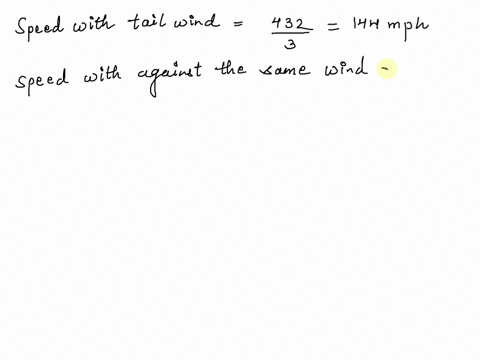 with-a-tailwind-a-aircraft-can-fly-432-miles-in-3-hours-against-this-same-wind-the-aircraft-can-fly-the-same-distance-in-4-hours-find-the-effect-of-the-wind-and-the-average-airspeed-of-the-a-45744