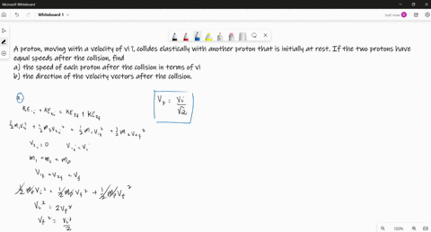 a-proton-moving-with-a-velocity-of-vi-i-collides-elastically-with-another-proton-that-is-initially-at-rest-if-the-two-protons-have-equal-speeds-after-the-collision-find-a-the-speed-of-each-p-50304