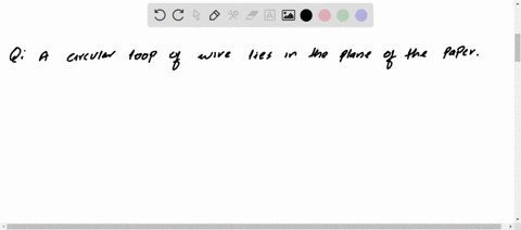 a-circular-loop-of-wire-lies-in-the-plane-of-the-paper-an-increasing-magnetic-field-points-into-the-paper-what-is-the-direction-of-the-induced-current-in-the-loop-a-counter-clockwise-then-cl-58365