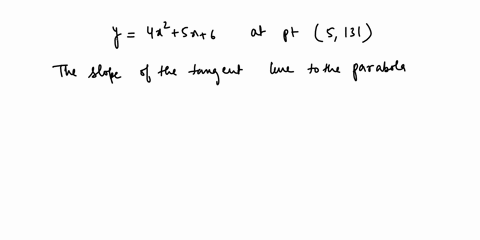 the-slope-of-the-tangent-line-to-the-parabola-y-42-5r-6-atthe-point-5131-is-88168
