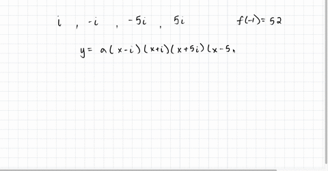 find-a-fourth-degree-polynomial-function-if-i-and-5i-are-zeros-and-f-152-68906