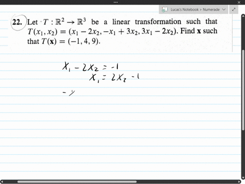 22-let-t-r2-r3-be-a-linear-transformation-such-that-tx1x2-x-2x2-x1-3x2-3x1-2x2-find-x-such-that-tx-149-40445