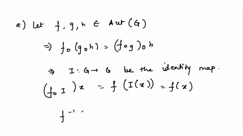 por-group-g-autg-denotes-the-automorphism-group-of-g-whose-elements-are-all-automorphisms-g-and-with-composition-as-the-operation_-prove-that-autg-is-in-fact-group-let-autg-be-defined-by-g-4-38531