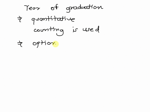 identify-the-type-of-data-qualitativelquantitative-and-the-level-of-measurement-for-the-following-variable-explain-your-choice-year-of-graduation-are-the-data-qualitative-or-quantitative-0a-69464