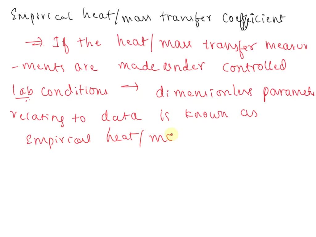 SOLVED What is an empirical heat or mass transfer correlation? What are the inherent
