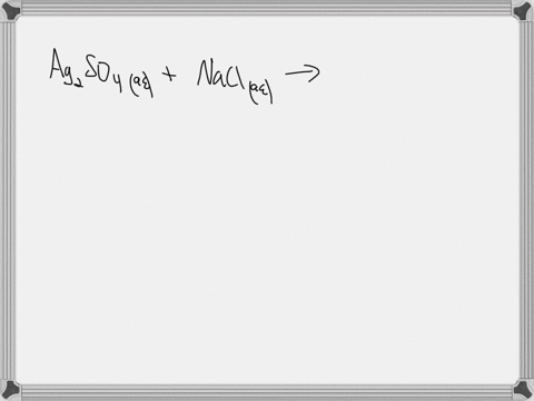 predict-the-products-and-balance-the-following-reaction-ag2so4aq-naclaq-25333