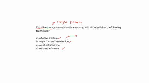 cognitive-therapy-is-most-closely-associated-with-albut-which-of-the-following-techniques-e-selective-thinking-b-magnificationminimization-oc-social-skills-training-d-arbitrary-inference-66558