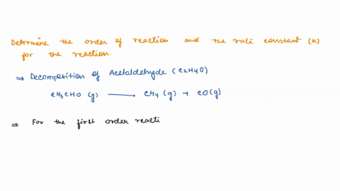 q3-5-points-you-are-given-the-following-data-for-the-decomposition-of-acetaldehyde-czho-ch-chog-chas-g-cog-initial-concentration-972x-10-4s6x-10-half-life-s-328-572-determine-the-order-of-th-97626