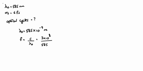 an-ultrashort-optical-pulse-has-complex-wavefunetion-with-central-frequency-corresponding-to-wavelength-2o-585-nm-and-gaussian-envelope-of-rms-width-ot-6-fs-how-many-optical-cycles-are-conta-08526