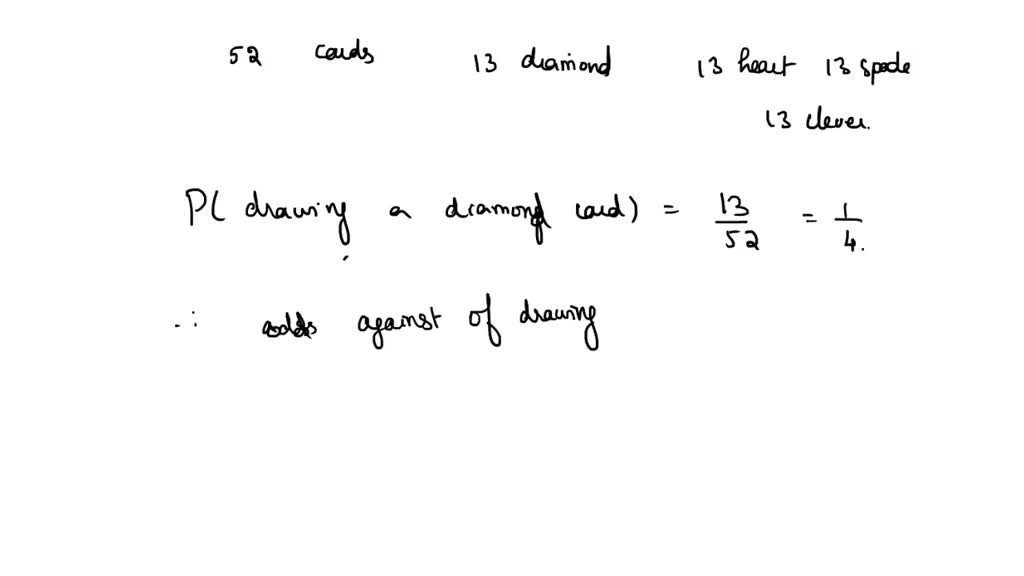 SOLVED The probability of drawing a diamond from a deck of cards is 1