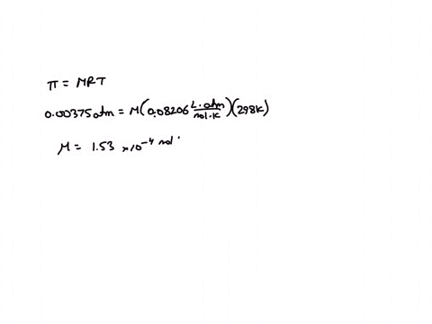 the-osmotic-pressure-of-a-solution-containing-467-mg-of-an-unknown-covalent-compound-per-100-ml-of-solution-was-0003575-atm-at-298-k-what-is-the-molecular-weight-of-the-unknown