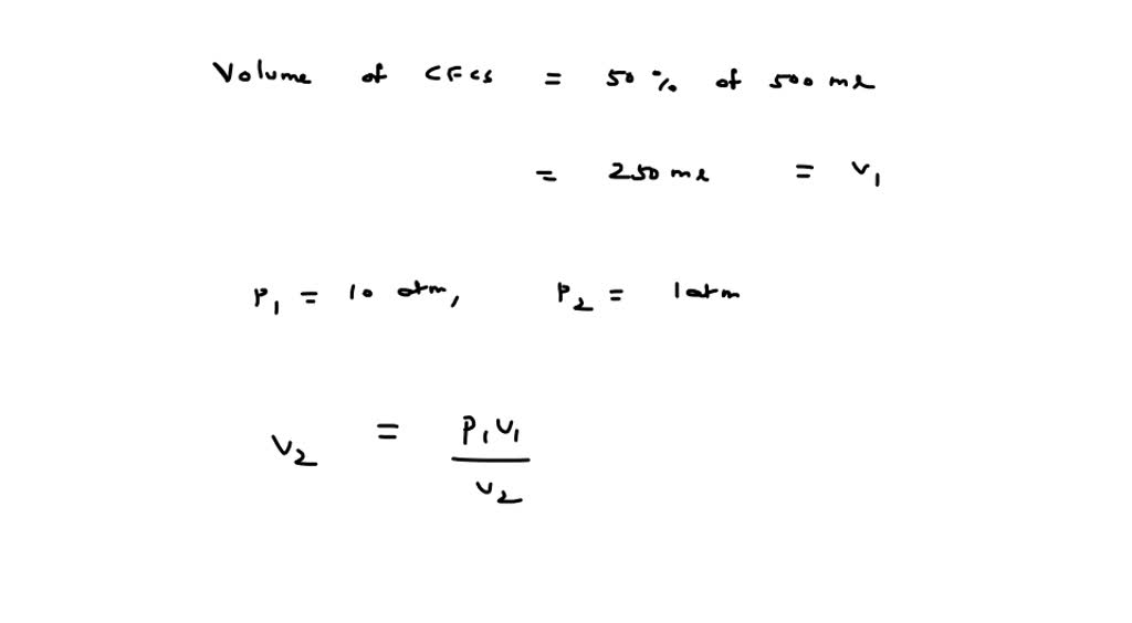 SOLVED If a1 aerosol can contains 50 percent (by volume) CFCs, what