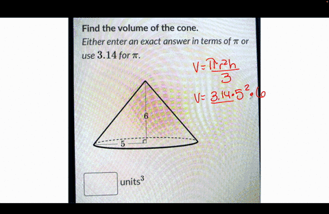 find-the-volume-of-the-cone-either-enter-an-exact-answer-in-terms-of-t-or-use-314-for-t-5-units-60193