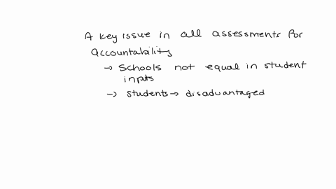 a-key-issue-in-all-assessment-for-accountability-is-dealing-with-the-fact-that-schools-are-not-equal-in-their-student-inputs-those-serving-areas-with-many-students-who-are-disadvantaged-or-e-44837