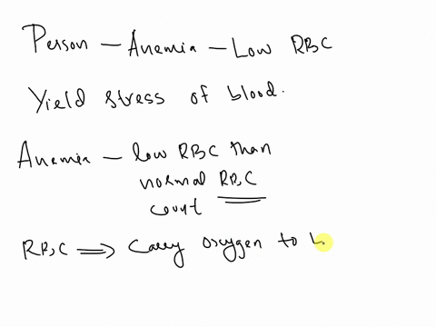 a-person-has-anemia-a-lower-than-normal-red-blood-cell-count-or-hematocrit-how-does-this-iniluence-ihe-yield-stress-ol-blood-increase-decrease-or-no-change-24266