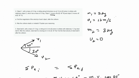 4-object-1-with-a-mass-of-20-kg-is-sliding-along-frictionless-ice-at-12-mathrmm-mathrmse-when-it-collides-with-stationary-object-2-which-has-a-mass-of-30-kg-object-1-moves-off-at-mathrme-40circ-mathrm