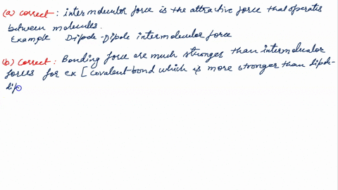 which-of-the-following-statements-regarding-intermolecular-forces-is-incorrect-an-intermolecular-force-is-an-attractive-force-that-operates-between-molecules-bonding-forces-are-much-stronger-87957