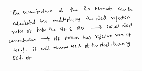 a-membrane-based-desalination-process-consists-of-a-nanofiltration-nf-membrane-pre-treatment-step-followed-by-a-reverse-osmosis-ro-step-the-nf-process-has-a-nacl-rejection-rate-of-45-and-the-62291