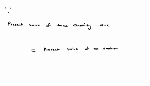 if-the-present-value-of-an-ordinary-7-year-annuity-is-9900-and-interest-rates-are-90-percent-whats-the-present-value-of-the-same-annuity-due-round-your-answer-to-2-decimal-places-17496