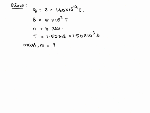 a-singly-charged-ion-completes-five-revolutions-in-a-uniform-magnetic-field-of-magnitude-500-times-2-77763