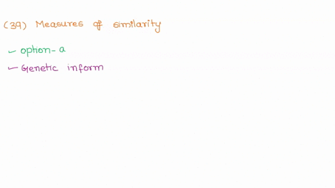 which-of-the-following-are-the-most-important-measures-of-similarity-used-to-determines-evolutionary-relationships-between-oreanisms-genetic-information-and-anatomical-relationships-genetic-53748