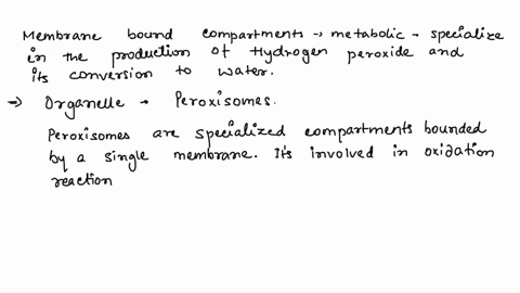 __________-are-membrane-bound-metabolic-compartments-that-specialize-in-the-production-of-hydrogen-peroxide-h2o2-and-its-conversion-to-water-66285