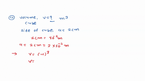 a-the-volume-of-a-cube-of-side-2-cm-is-equal-to-m3-b-the-surface-area-of-a-solid-cylinder-of-radius-30-cm-and-height-200-cm-is-equal-tomm2-2