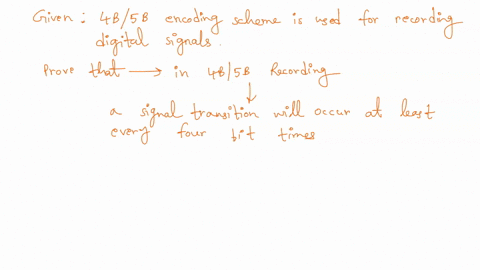 prove-that-in-4b5b-recording-a-signal-transition-will-occur-at-least-every-four-bit-times-90452