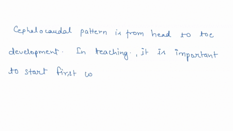 how-do-you-apply-your-knowledge-of-cephalocaudal-and-proximodistal-patterns-in-your-teaching-96538