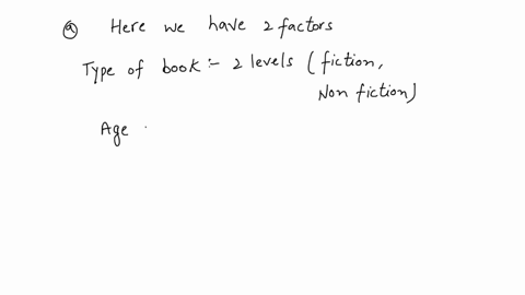 classify-each-scenario-below-in-terms-of-the-number-f-factors-and-the-number-of-levels-each-factor-has-for-example-classify-each-scenario-as-a-2-x-3-design-or-a-2-x3x5-design-or-some-other-v-78639