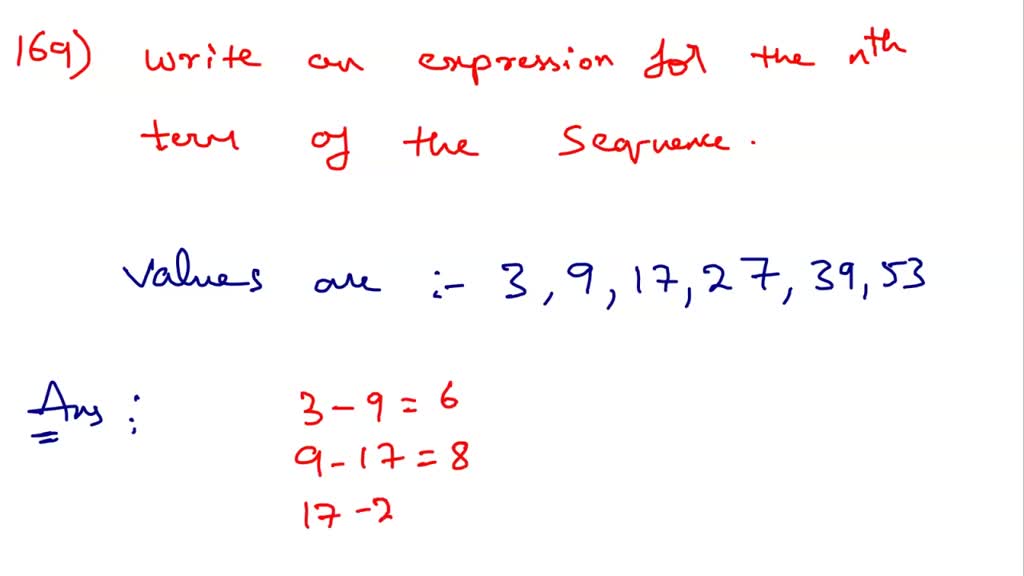 solved-write-an-expression-for-the-nth-term-of-the-sequence-3-9-17-27