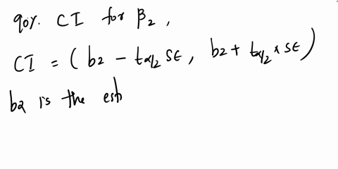 in-the-model-yi-1-2-xi-ui-we-find-the-estimate-b2-081-with-standard-error-026-our-sample-size-is-14-observations-compute-a-90-confidence-interval-for-2-rounding-your-lower-and-upper-bounds-t-71239